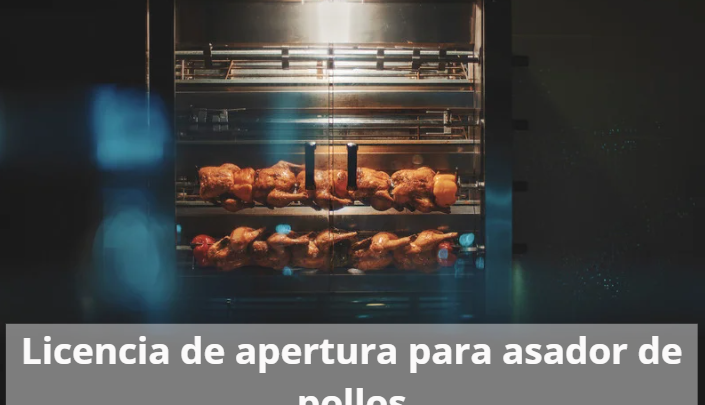 Licencia de apertura para asador de pollos