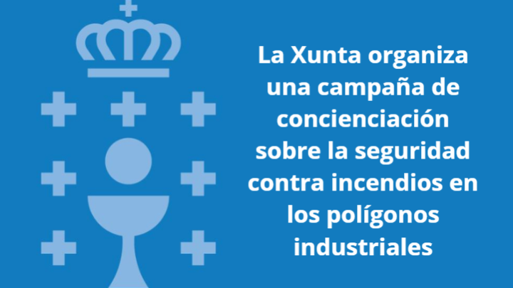 La Xunta impulsa una nueva campaña de seguridad contra incendios en los polígonos industriales